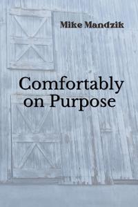 Comfortably on Purpose