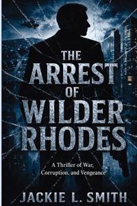 The Arrest of Wilder Rhodes