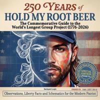 250 Years of HOLD MY ROOT BEER