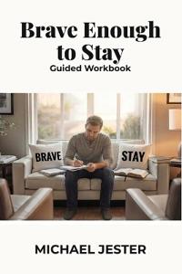Brave Enough to Stay