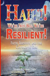 Haiti! We're Not Big. We're Resilient!