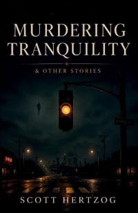 Murdering Tranquility & Other Stories