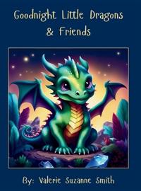 Goodnight Little Dragons & Friends