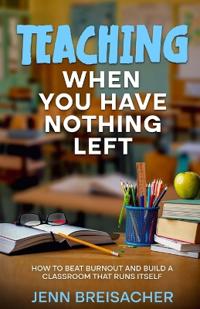 Teaching When You Have Nothing Left