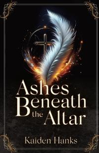 Ashes Beneath the Altar