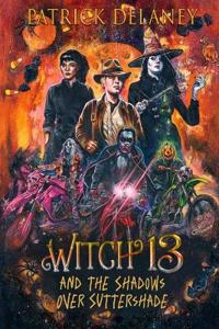 Witch 13 and the Shadows over Suttershade