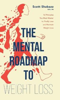The Mental Roadmap to Weight Loss