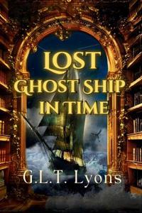 Lost Ghost Ship In Time