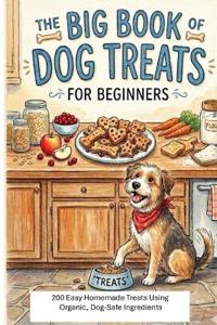 The Big Book of Dog Treats for Beginners