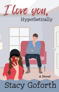 I Love You, Hypothetically
