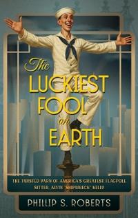 Bokomslag for "The Luckiest Fool on Earth"