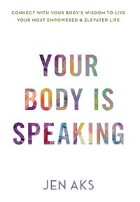 Your Body Is Speaking