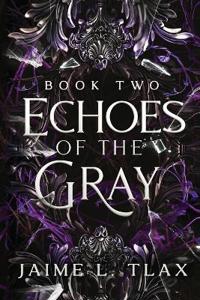 Echoes of the Gray