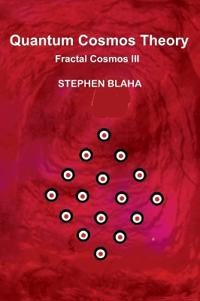 Quantum Cosmos Theory Fractal Cosmos III