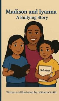 Madison and Iyanna A Bullying Story
