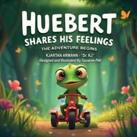 Huebert Shares His Feelings - The Adventure Begins