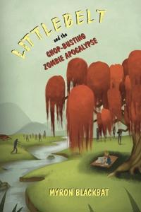 Littlebelt and the Chop-Busting Zombie Apocalypse