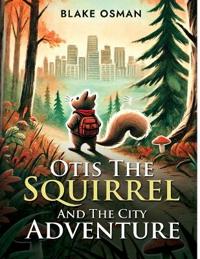 Otis The Squirrel And The City Adventure