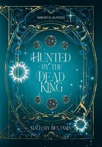 Benjamin, M: Hunted by the Dead King