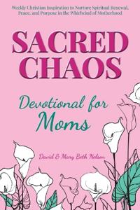 Sacred Chaos -- Devotional for Moms