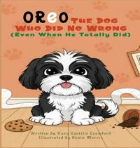 Oreo The Dog Who Did No Wrong (Even When He Totally Did)