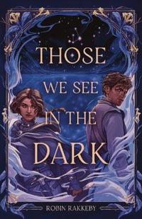 Bokomslag for "Those We See in the Dark"