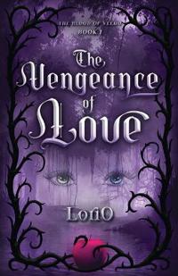 The Vengeance of Love