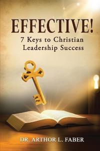 Effective! Seven Keys to Christian Leadership Success