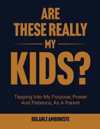 Are These Really My Kids?