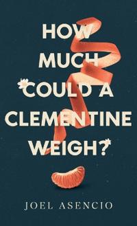 How Much Could a Clementine Weigh?