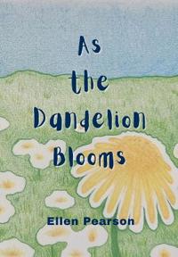 As the Dandelion Blooms
