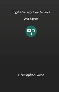 Digital Security Field Manual