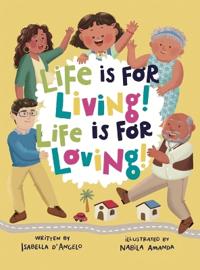 Life is for Living! Life is for Loving!