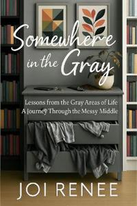 Somewhere in the Gray