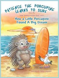 Patience The Porcupine Learns To Surf