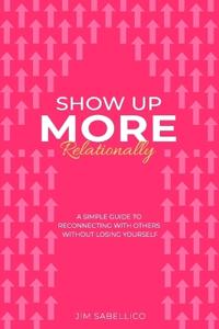 Show Up More Relationally