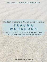 Mindset Matters in Trauma and Healing