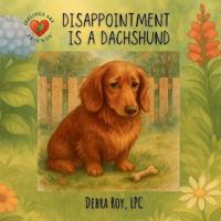 Disappointment is a Dachshund