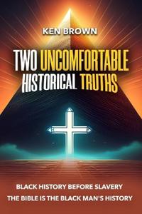 Two Uncomfortable Historical Truths