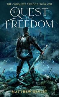 The Conquest Trilogy, Book One, The Quest For Freedom