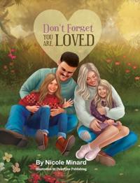 Don't Forget you Are Loved