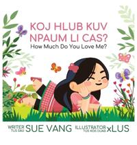 Koj Hlub Kuv Npaum Li Cas?