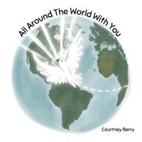 All Around The World With You