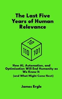 The Last Five Years of Human Relevance