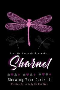 Sharnel Showing Your Cards III
