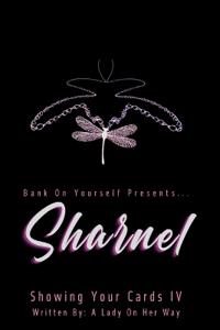 Sharnel Showing Your Cards IV