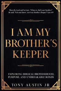 I Am My Brother's Keeper