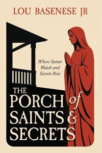 The Porch of Saints and Secrets