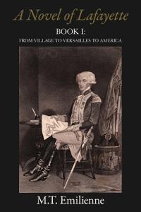 A Novel of Lafayette, Book I