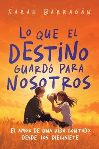 Lo que el destino guardó para nosotros